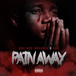 Pain Away - Single by Dat Boy Drizzle & Zae album reviews, ratings, credits