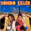 Sonido Killer - Single album lyrics, reviews, download