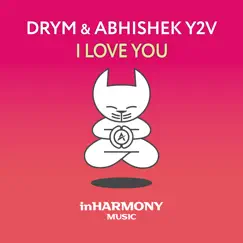 I Love You - Single by DRYM & ABHISHEK Y2V album reviews, ratings, credits