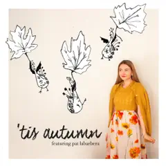 'Tis Autumn (feat. Pat LaBarbera) - Single by Caity Gyorgy album reviews, ratings, credits