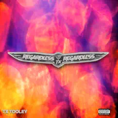 Regardless - Single by Tx Tooley album reviews, ratings, credits