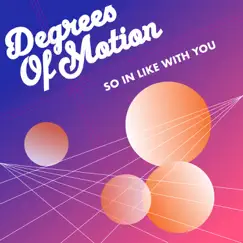 So In Like With You - Single by Degrees of Motion album reviews, ratings, credits