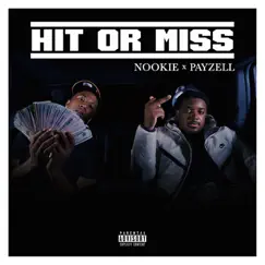 Hit or Miss - Single by Nookie & PayZell album reviews, ratings, credits