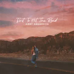 First To Hit The Road - Single by Abby Anderson album reviews, ratings, credits