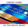 Credit Card (feat. Pete Mitchell & Steve Lucas) - Single album lyrics, reviews, download