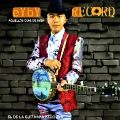 AQUELLOS DÍAS DE AYER - Single by El de La Guitarra Redonda album reviews, ratings, credits