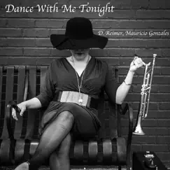 Dance With Me Tonight - Single by Mauricio Gonzales & D. Reimer album reviews, ratings, credits