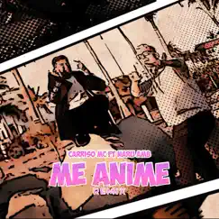 Me Anime (Remix) [feat. Naru Amb] - Single by Carriso Mc album reviews, ratings, credits
