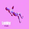 Lonley Pain song lyrics