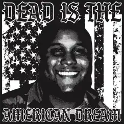 Dead Is the American Dream Song Lyrics