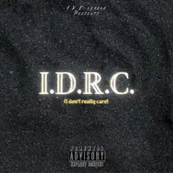I.D.R.C. (feat. Konchuntz Music & Macho 2 Timez) - Single by I.V.E. League album reviews, ratings, credits