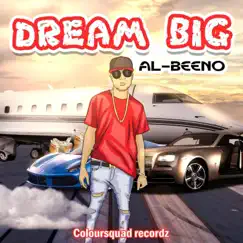 Dream Big - Single by Al-Beeno album reviews, ratings, credits