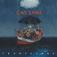 Fronteiras by Čao Laru album reviews, ratings, credits