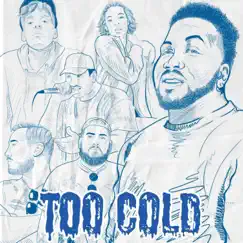 TOO COLD (feat. Bezel365, Ayilla, N Dot Darko, CO$M, Belo Zone & LVLC) - Single by Whyfyre album reviews, ratings, credits