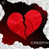 Creepin - Single album lyrics, reviews, download