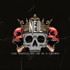 You Should See Me In a Crown (feat. Gerard Vachon) - Single by NEIL album reviews, ratings, credits
