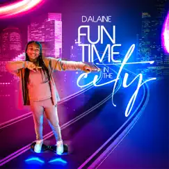 Fun Time in the City - Single by DaLaine album reviews, ratings, credits