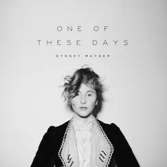 One of These Days - Single by Sydney Wayser album reviews, ratings, credits