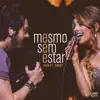 Mesmo Sem Estar (feat. Sandy) - Single album lyrics, reviews, download