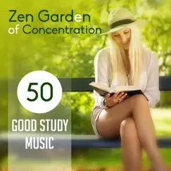 Zen Garden of Concentration: 50 Good Study Music to Focus and Improve Memory, Exam Preparation Songs, Mindfulness Meditation and Relieving Stress by Keep Calm Music Collection album reviews, ratings, credits