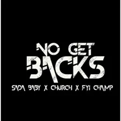 No Get Backs (feat. Sada Baby) - Single by FYI Champ & Church album reviews, ratings, credits
