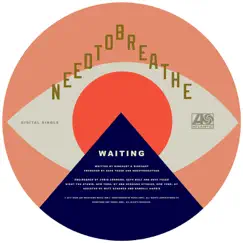 WAITING - Single by NEEDTOBREATHE album reviews, ratings, credits