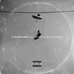 Where I'm From (feat. Gully & Paidro Classic) - Single by Jthurston album reviews, ratings, credits