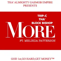 More (feat. Melinda Patterson) - Single by Trip-C tha' block Bishop album reviews, ratings, credits