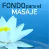 Fondo para el Masaje - Música para Disfrutar Masajes Shiatsu, Suecos y Tejido Profundo album lyrics, reviews, download