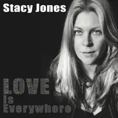Love Is Everywhere by Stacy Jones album reviews, ratings, credits