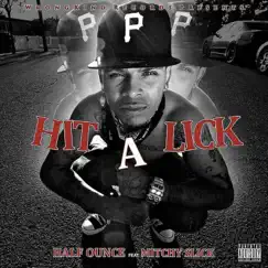 Hit a Lick (feat. Mitchy Slick) Song Lyrics