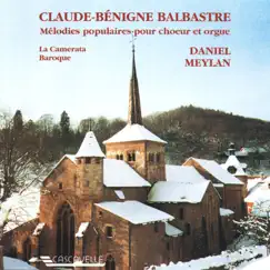 Claude-Bénigne Balbastre: Recueil de Noëls by Daniel Meylan & La Camerata Baroque album reviews, ratings, credits