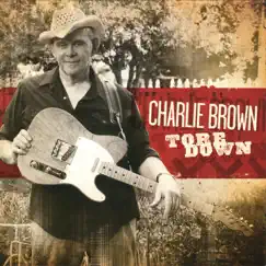 Tore Down by Charlie Brown album reviews, ratings, credits