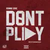 Dont Play - Single album lyrics, reviews, download