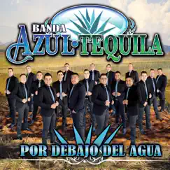 Por Debajo del Agua by Banda Azul Tequila album reviews, ratings, credits