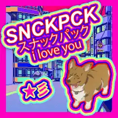 I Love You by Snckpck album reviews, ratings, credits