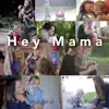 Hey Mama - Single album lyrics, reviews, download