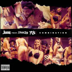 Combination (feat. Steeezy & P-LO) - Single by June album reviews, ratings, credits