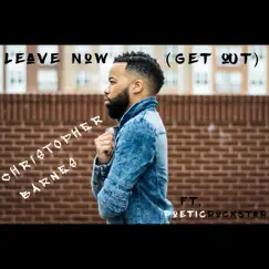 Leave Now (Get Out) [feat. PoeticRockstar] Song Lyrics