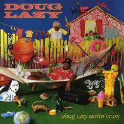 Doug Lazy Gettin' Crazy by Doug Lazy album reviews, ratings, credits