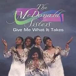 Give Me What It Takes by The McDonald Sisters album reviews, ratings, credits