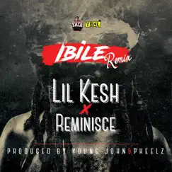 Ibile (Remix) [feat. Reminisce] - Single by Lil Kesh album reviews, ratings, credits