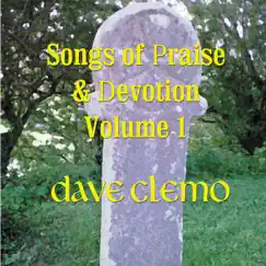 Songs of Praise & Devotion, Vol. 1 by Dave Clemo album reviews, ratings, credits