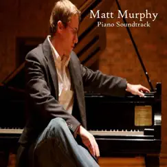 Piano Soundtrack by Matt Murphy album reviews, ratings, credits