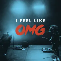I Feel Like OMG - Single by XAXO album reviews, ratings, credits
