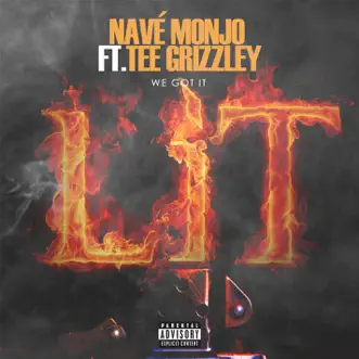 We Got It Lit (feat. Tee Grizzley) - Single by Navé Monjo album download