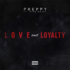 Love and Loyalty (feat. Mike-Bezel) Song Lyrics