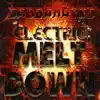 Electric Meltdown - Single album lyrics, reviews, download