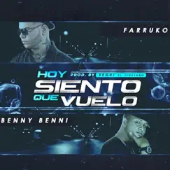 Hoy Siento Que Vuelo (feat. Benny Benni) - Single by Farruko album reviews, ratings, credits