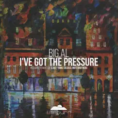 I've Got the Pressure - EP by Big Al album reviews, ratings, credits